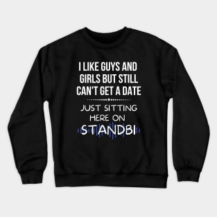 Sitting Here on Standbi - Funny Crewneck Sweatshirt